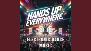 hands up everywhere 1 Hands Up Everywhere MUSIVEO