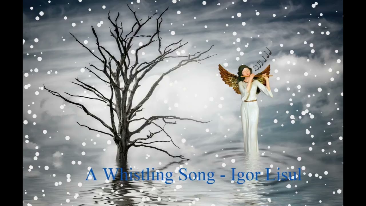 a whistling song guitar ballad guitar ambient igor lisul A Whistling Song (guitar ballad, guitar ambient) - Igor Lisul MUSIVEO